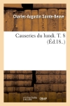 Causeries du lundi. T. 8 (Ed.18..)