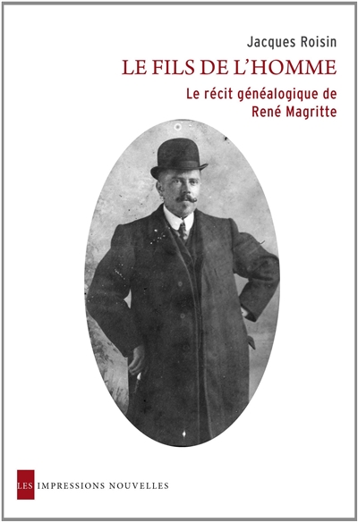 Le fils de l'homme : le récit généalogique de René Magritte