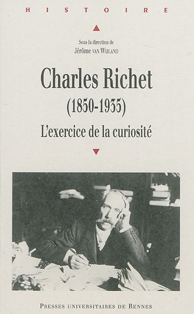 Charles Richet (1850-1935) : l'exercice de la curiosité