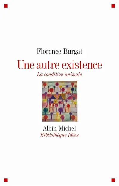 Une autre existence : la condition animale