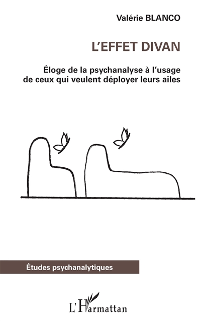 L'effet divan : éloge de la psychanalyse à l'usage de ceux qui veulent déployer leurs ailes