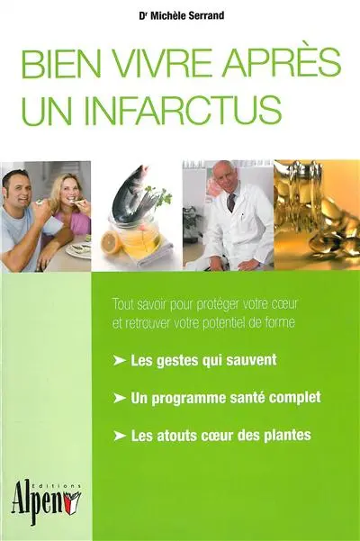 Bien vivre après un infarctus : donnez une nouvelle jeunesse à votre coeur et à vos artères