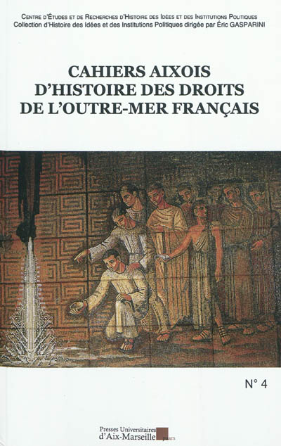 Cahiers aixois d'histoire des droits de l'outre-mer français, n° 4