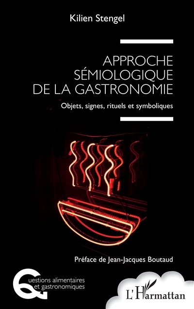 Approche sémiologique de la gastronomie : objets, signes, rituels et symboliques