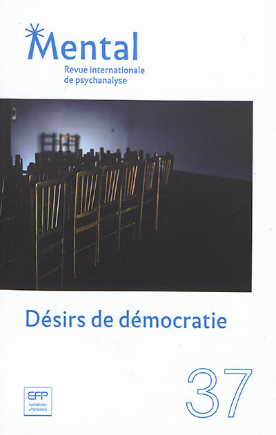 Mental : revue internationale de psychanalyse, n° 37. Désirs de démocratie