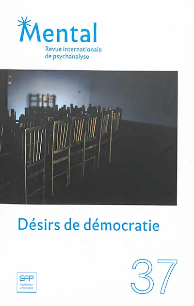 Mental : revue internationale de psychanalyse, n° 37. Désirs de démocratie