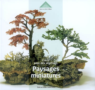 Paysages miniatures : créez avec des végétaux