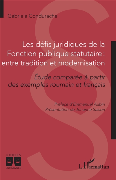 Les défis juridiques de la fonction publique statutaire, entre tradition et modernisation : étude comparée à partir des exemples roumain et français