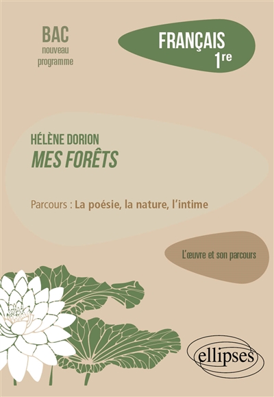 Hélène Dorion, Mes forêts : parcours la poésie, la nature, l'intime : français 1re, bac nouveau programme