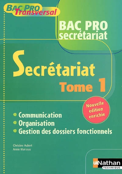 Secrétariat, bac pro secrétariat : communication, organisation, gestion des dossiers fonctionnels, bac pro 3 ans. Vol. 1