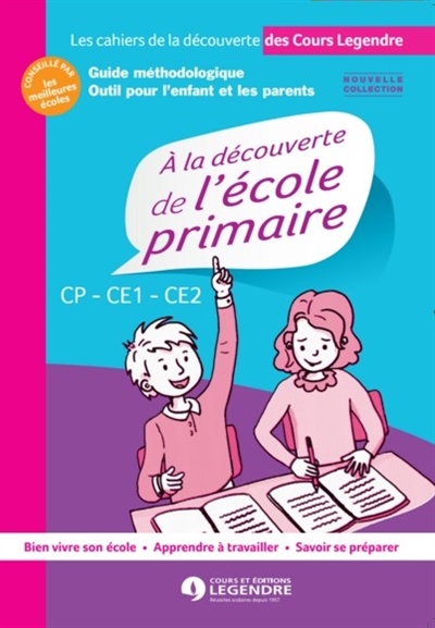 A la découverte de l'école primaire : guide méthodologique, outil pour l'enfant et les parents. Vol. 1. CP, CE1, CE2