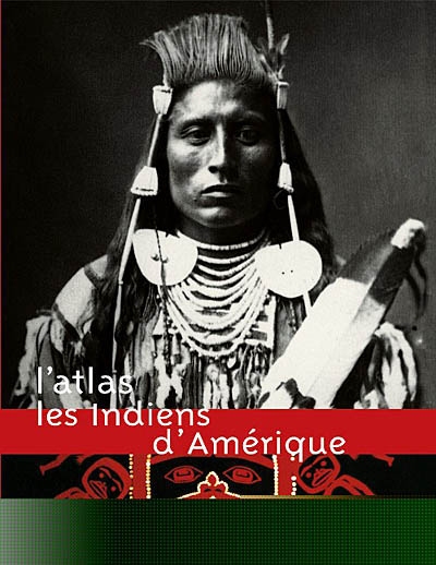 Les Indiens d'Amérique : l'atlas
