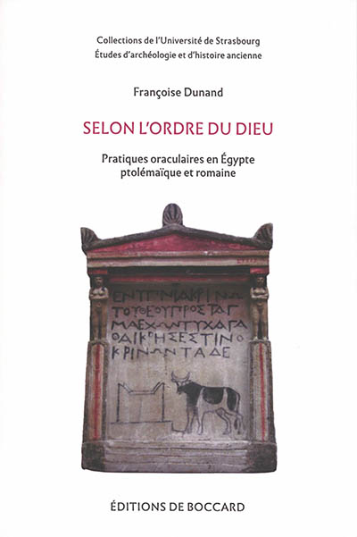Selon l'ordre du Dieu : pratiques oraculaires en Egypte ptolémaïque et romaine
