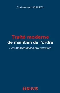 Traité moderne de maintien de l'ordre : des manifestations aux émeutes