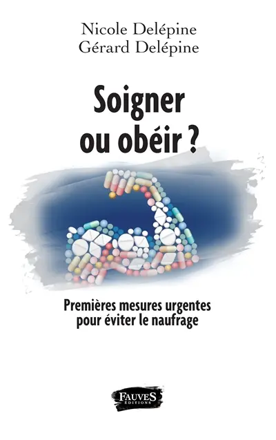 Soigner ou obéir ? : premières mesures indispensables pour éviter le naufrage