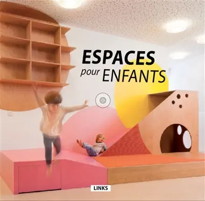 Spaces for children. Espaces pour enfants. Espacios para ninos
