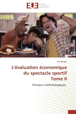 L'évaluation économique du spectacle sportif Tome II : Principes méthodologiques