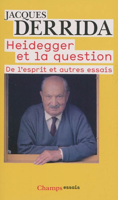 Heidegger et la question : De l'esprit et autres essais