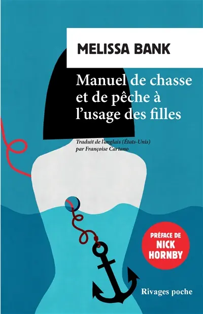 Manuel de chasse et de pêche à l'usage des filles, Melissa Bank