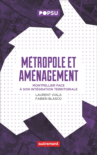 Métropole et aménagement : Montpellier face à son intégration territoriale