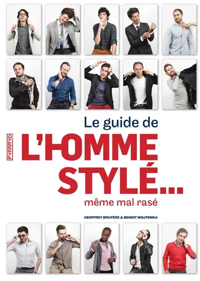 Guide de l'homme stylé... : même mal rasé