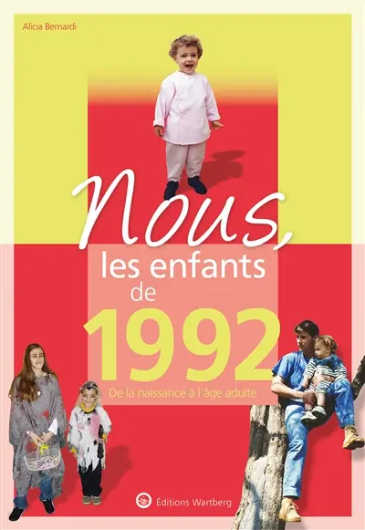 Nous, les enfants de 1992 : de la naissance à l'âge adulte