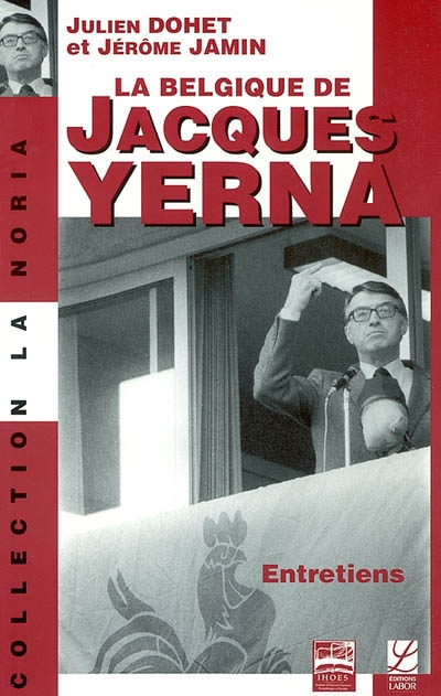 La Belgique de Jacques Yerna : entretiens