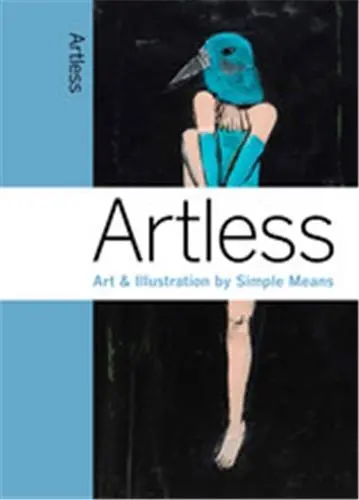 Artless Art and Illustration by Simple Means