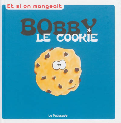Bobby le cookie : la recette 100% facile