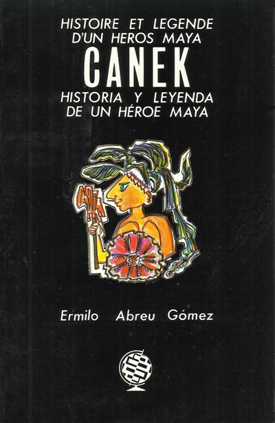 Canek : histoire et légende d'un héros maya