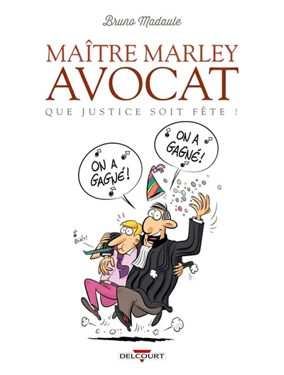Maître Marley, avocat. Vol. 2. Que justice soit fête !