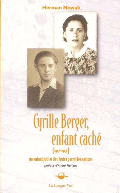 Cyrille Berger, enfant caché : 1942-1944 : un enfant juif et des Justes parmi les nations