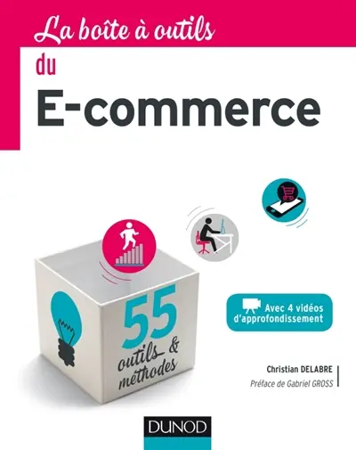 La boîte à outils du e-commerce : 55 outils & méthodes