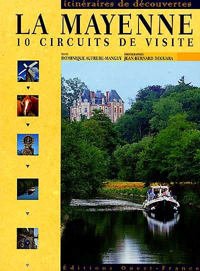 La Mayenne : 10 circuits de visite