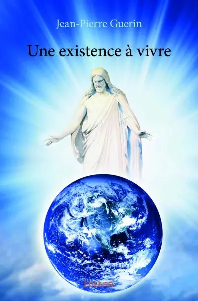 Une existence à vivre