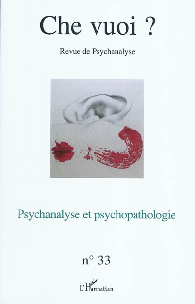 Che vuoi ? nouvelle série, n° 33. Psychanalyse et psychopathologie