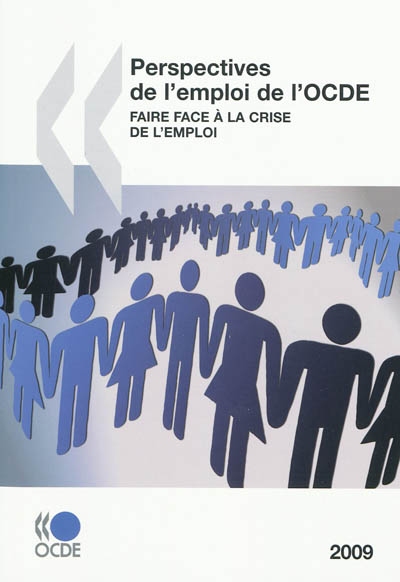 Perspectives de l'emploi de l'OCDE 2009 : faire face à la crise de l'emploi