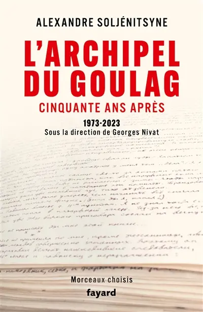 L'archipel du Goulag : cinquante ans après, 1973-2023 : morceaux choisis