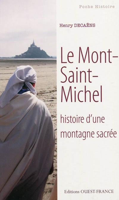 Le Mont-Saint-Michel : histoire d'une montagne sacrée