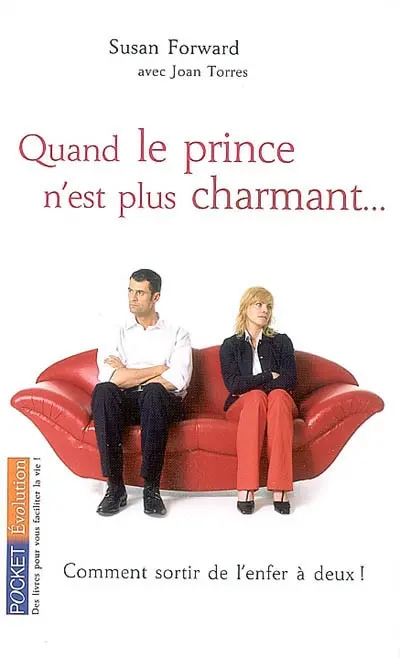 Quand le prince n'est plus charmant... : comment sortir de l'enfer à deux