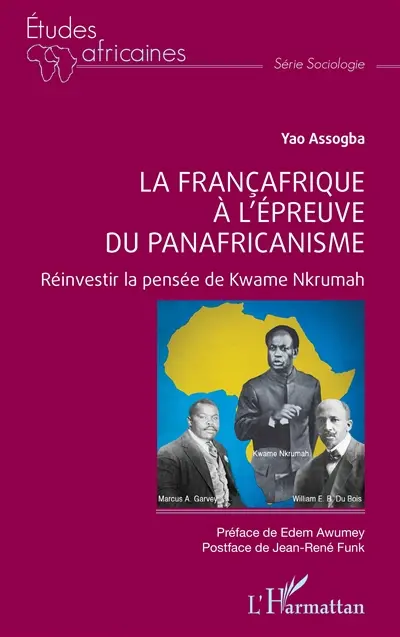 La Françafrique à l'épreuve du panafricanisme : réinvestir la pensée de Kwame Nkrumah