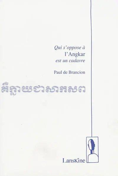 Qui s'oppose à l'Angkar est un cadavre. Kim Hourn : livret d'opéra
