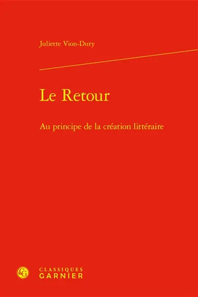 Le retour : au principe de la création littéraire