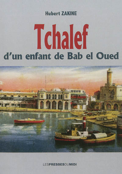 Tchalef d'un enfant de Bal el Oued : histoires vécues