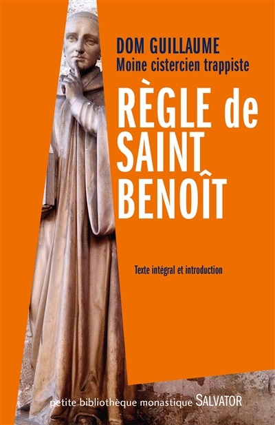 Règle de saint Benoît : texte intégral et introduction - Benoît