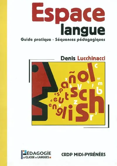 Espace langue : guide pratique, séquences pédagogiques