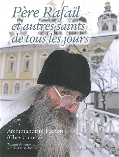 Père Rafaïl et autres saints de tous les jours