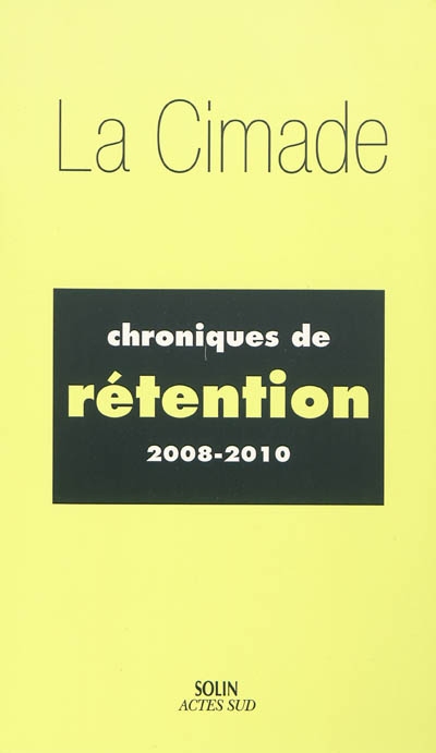 Chroniques de rétention : 2008-2010