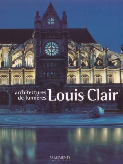 Louis Clair, architectures de lumières