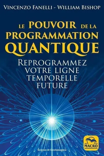 Le pouvoir de la programmation quantique : reprogrammez votre ligne temporelle future Le pouvoir de la programmation quantique : reprogrammez votre ligne temporelle future